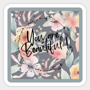 You are Beautiful! Sticker